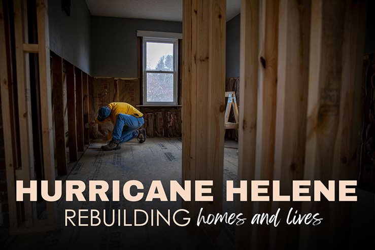 Hurricane Helene - Rebuilding Homes and Lives